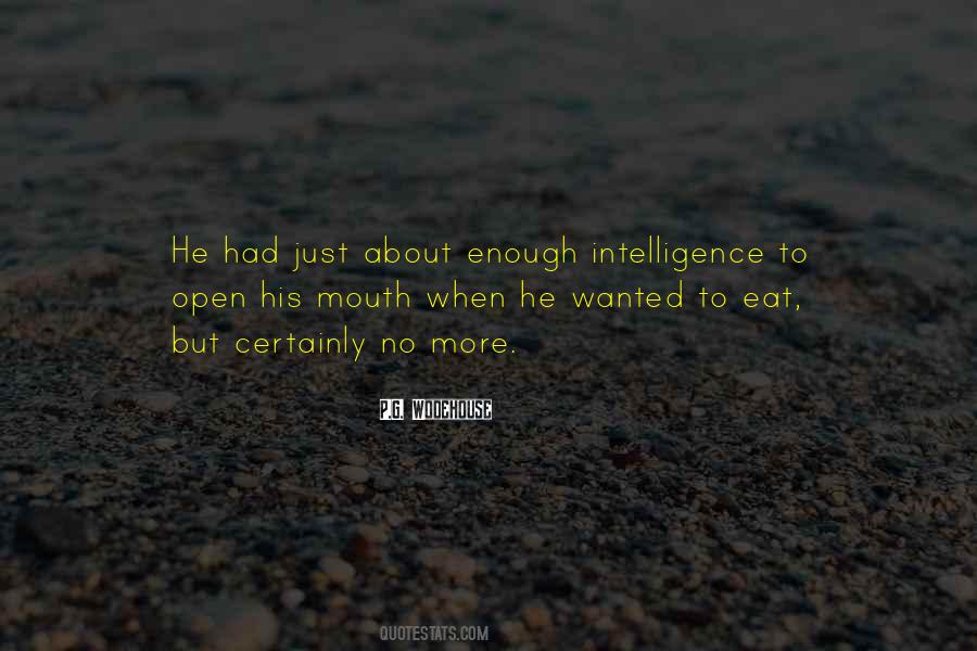 Do Not Insult My Intelligence Quotes #831869