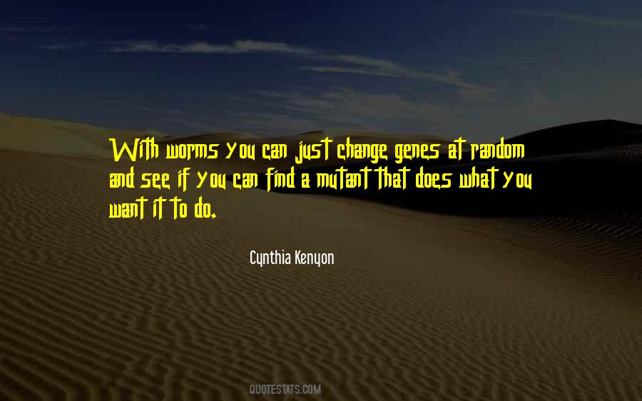 If You Want A Change Quotes #805206