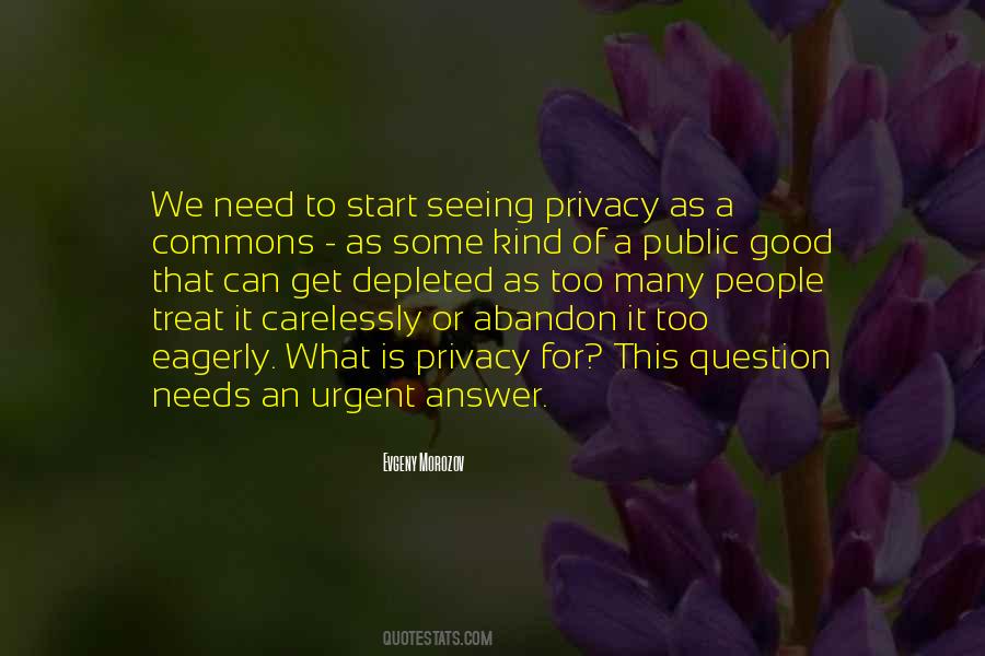 I Need Privacy Quotes #576458