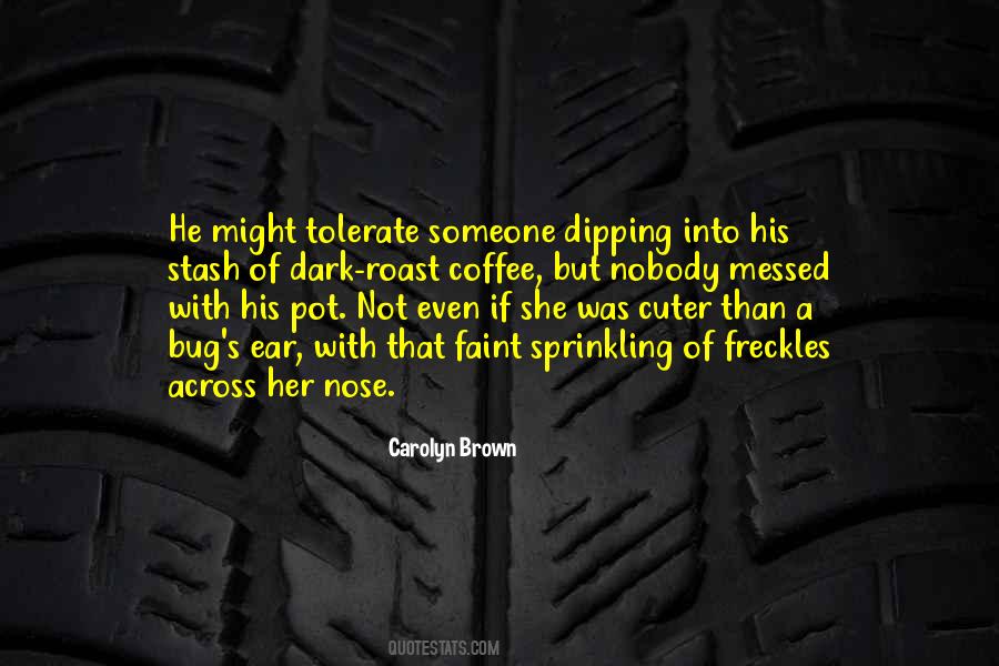 Bug In Your Ear Quotes #811075