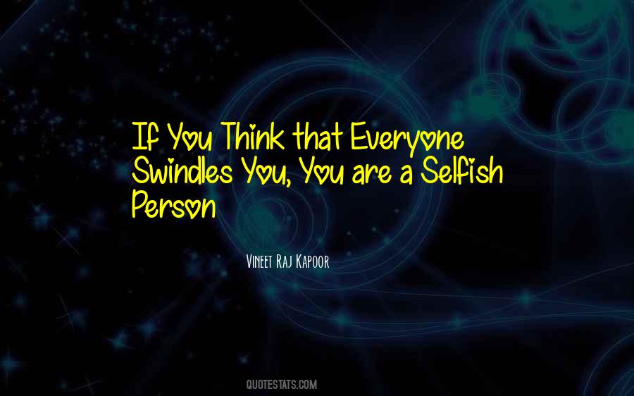Ego And Selfishness Quotes #277914