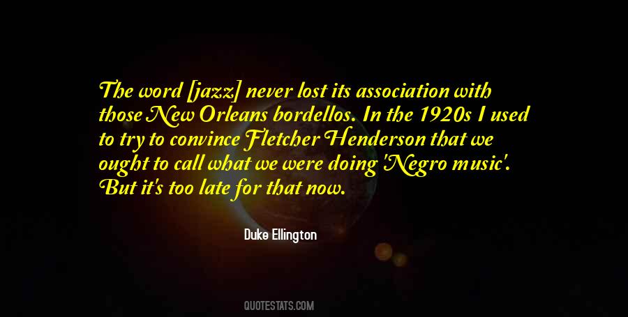 Its To Late Quotes #1326144