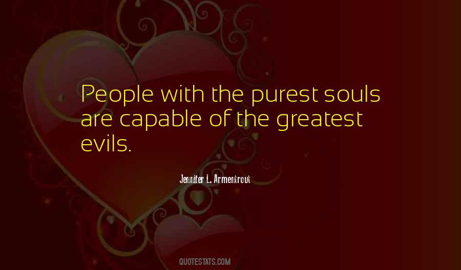 Purest Of Souls Quotes #522372