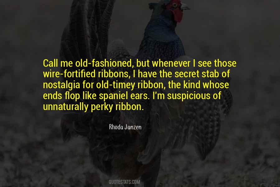 Call Me Old Fashioned But Quotes #748100