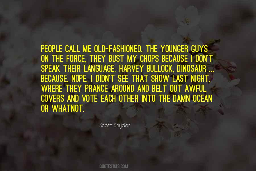 Call Me Old Fashioned But Quotes #909984