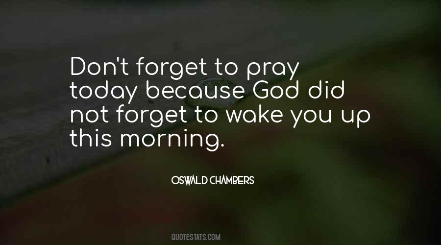 Wake Up Pray Quotes #269219