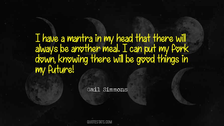 Future Will Be Good Quotes #1077112