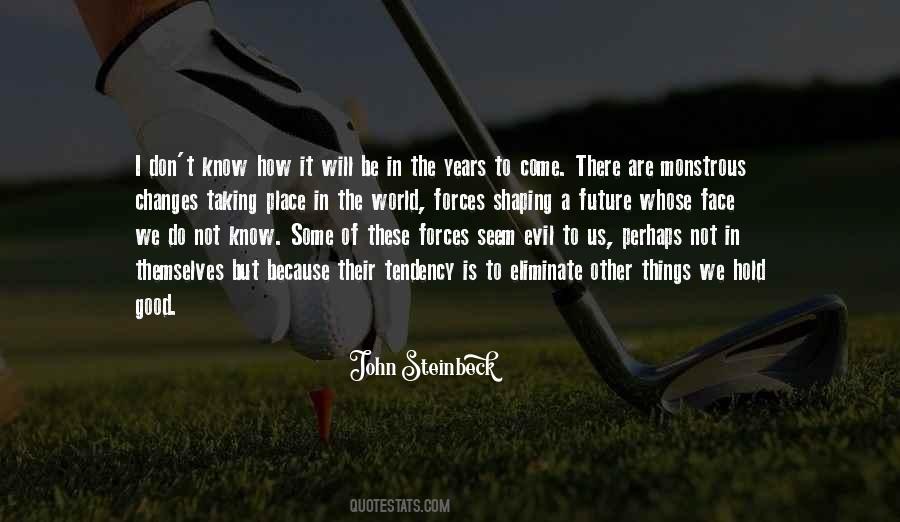 Future Will Be Good Quotes #1626769