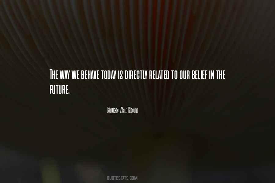 We Behave Quotes #442927