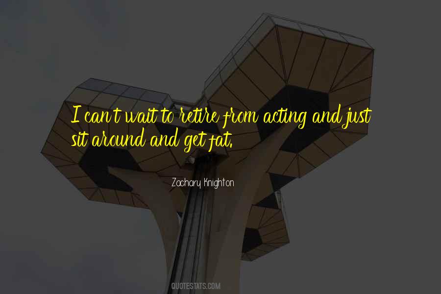 Just Sit And Wait Quotes #748265