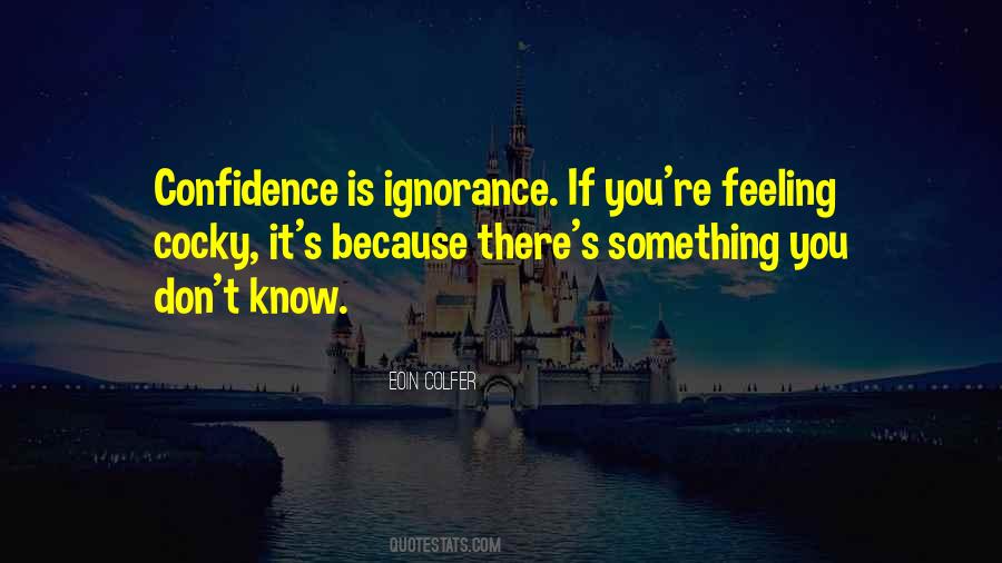 Knowledge Confidence Quotes #1316670