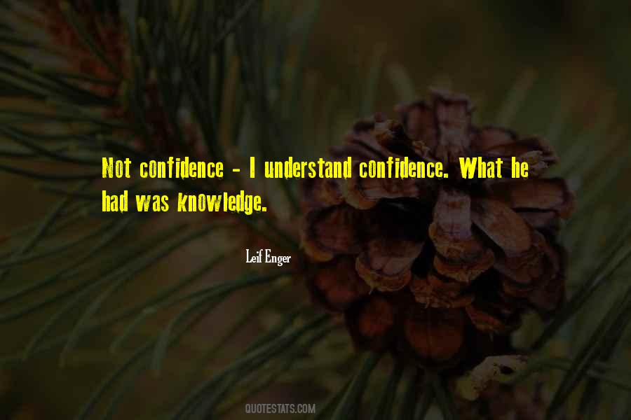 Knowledge Confidence Quotes #976522
