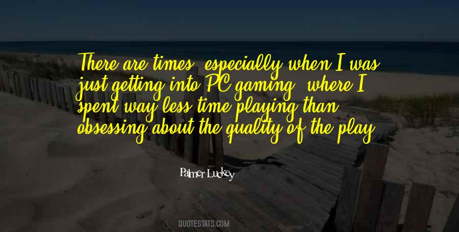 Less Time Quotes #1522725