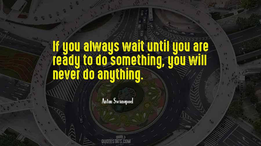 Never Wait Quotes #114565