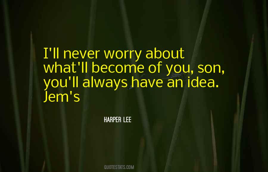 Never Worry About Quotes #364291