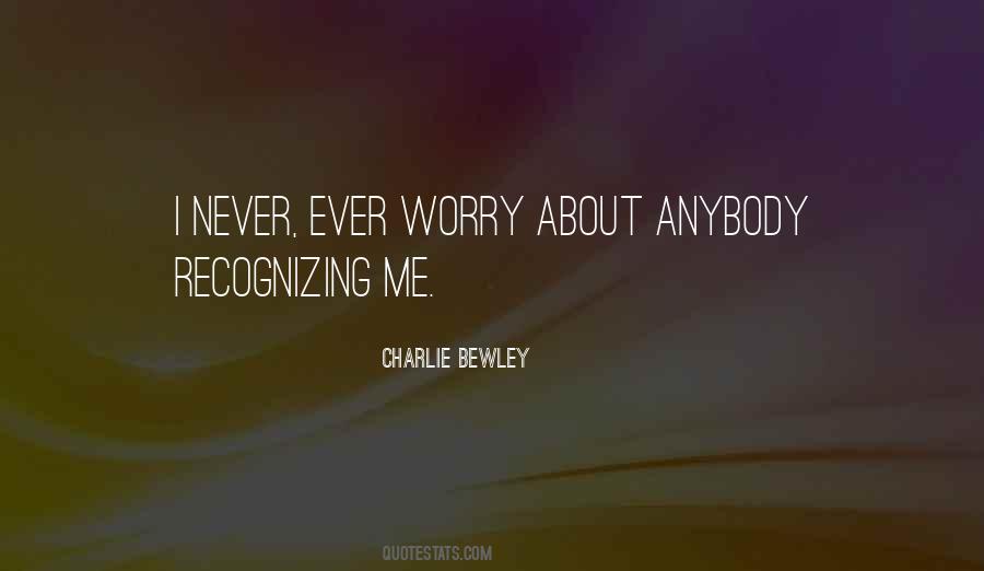 Never Worry About Quotes #899060