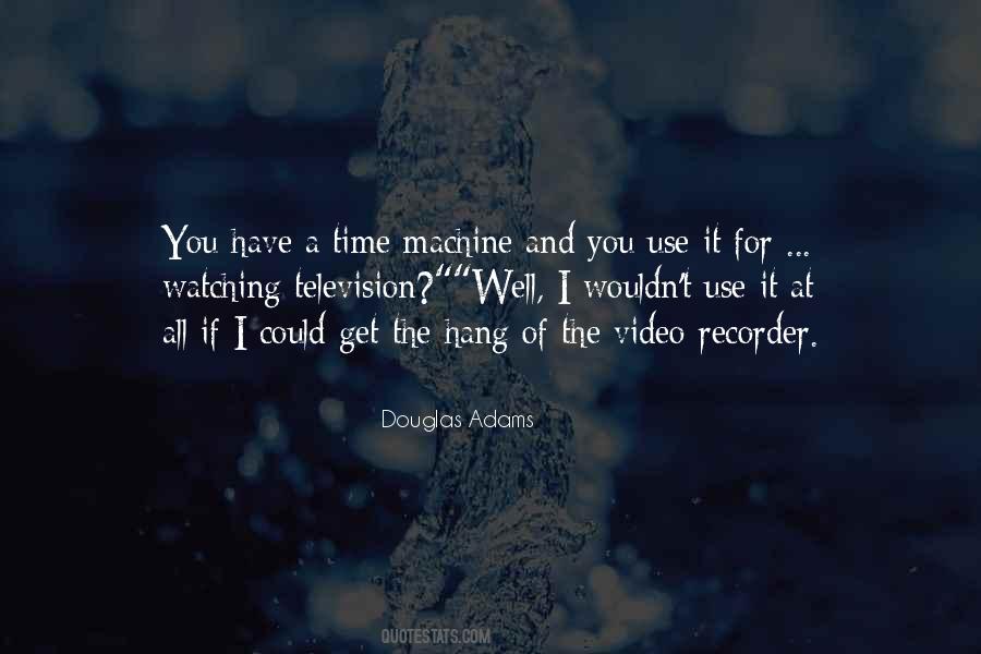 Wish I Had A Time Machine Quotes #107496