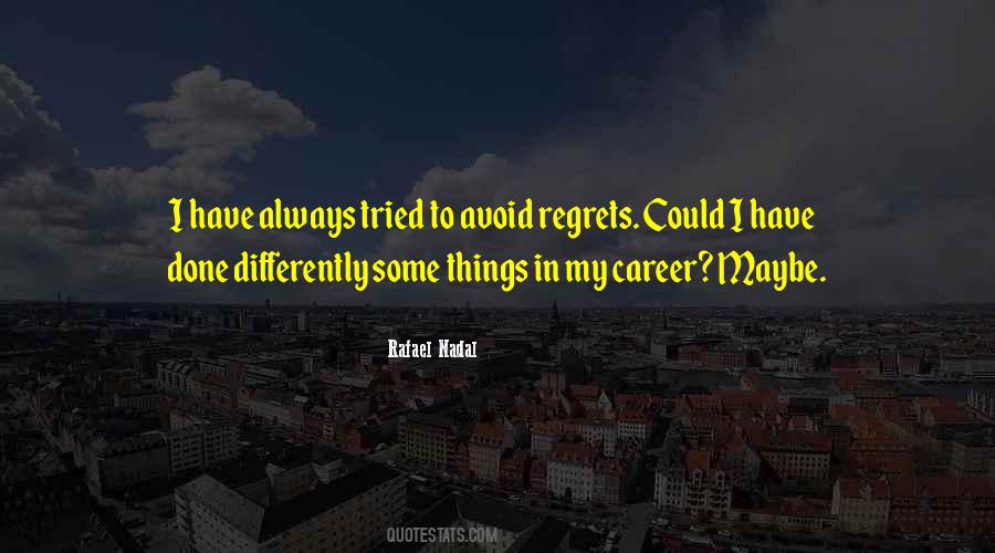 Have Some Regrets Quotes #563996