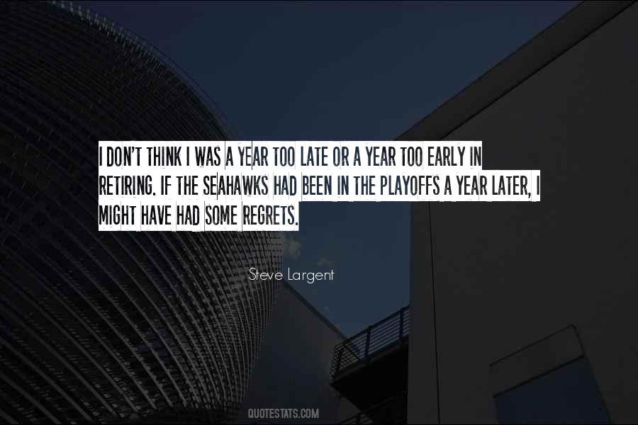 Have Some Regrets Quotes #830359