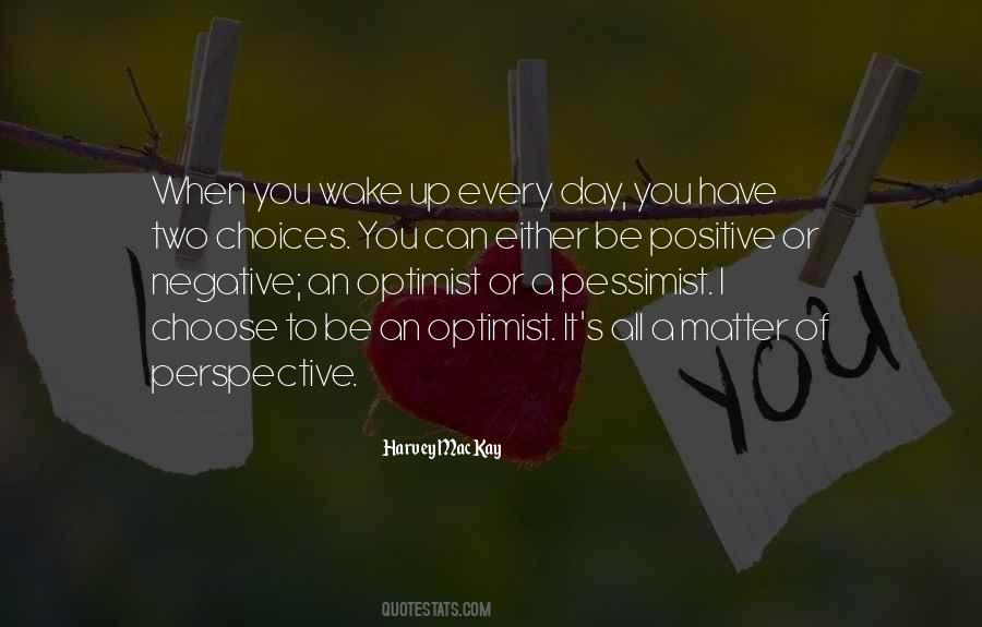 I Choose To Be Positive Quotes #1599961