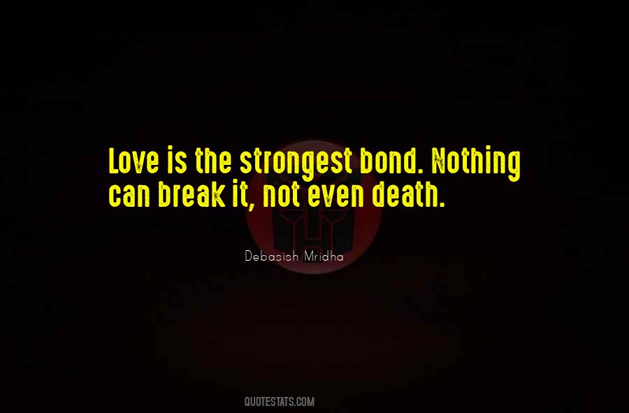 Cant Break Our Bond Quotes #1591486