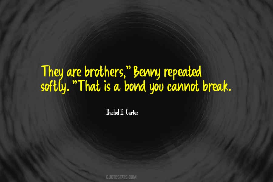 Cant Break Our Bond Quotes #384176