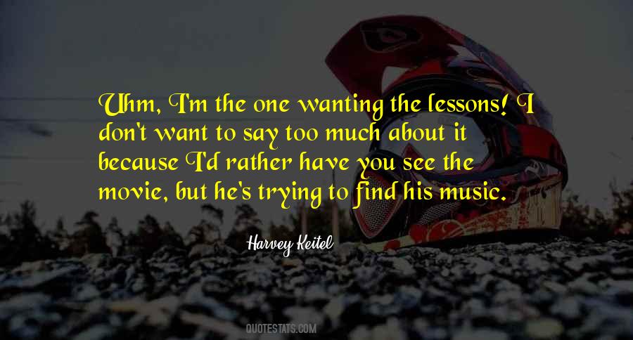 Wanting Too Much Quotes #702928