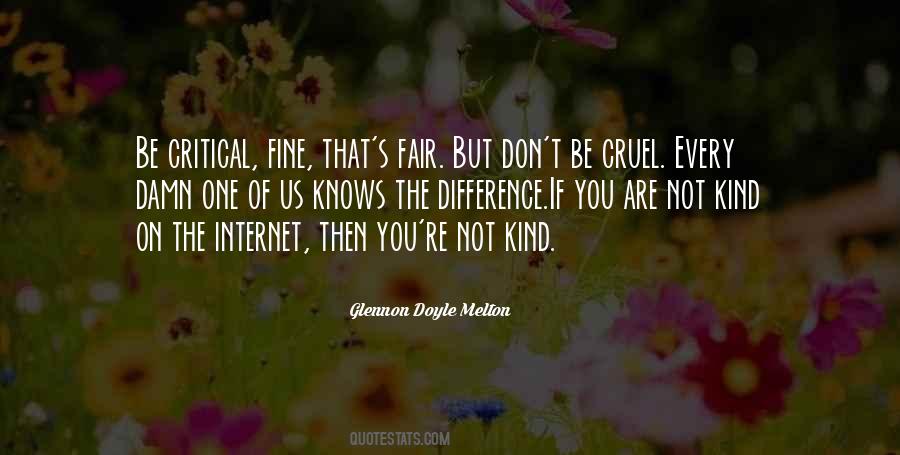 Be Kind Be Fair Quotes #306568