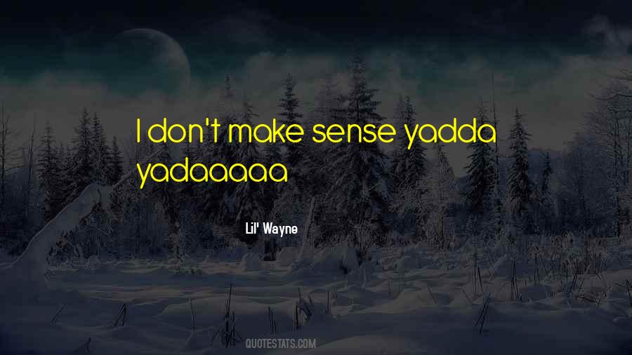 Yadda Yadda Yadda Quotes #1237104