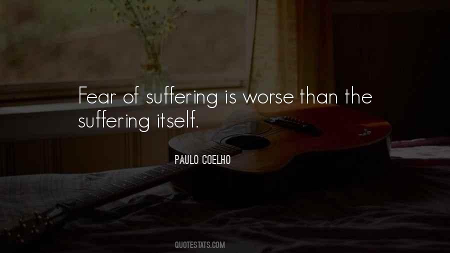 Fear Of Suffering Quotes #960307