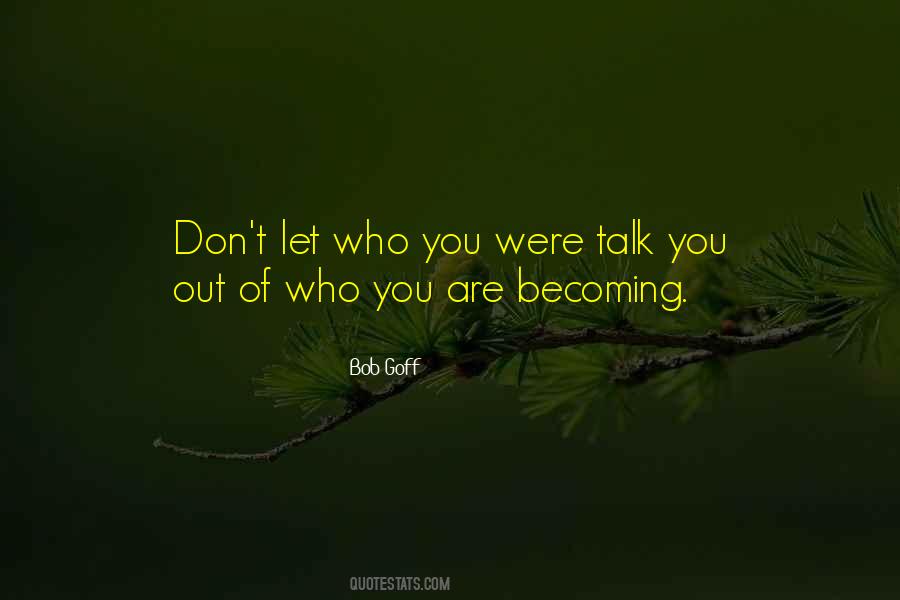 Who Are You Becoming Quotes #1144097