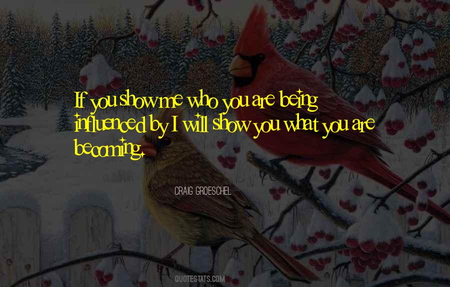 Who Are You Becoming Quotes #1340653