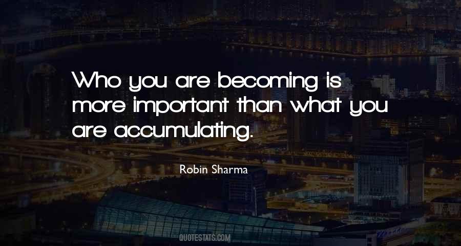 Who Are You Becoming Quotes #1454904