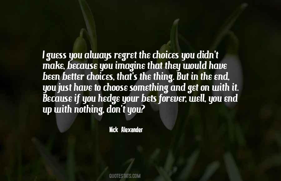I Would Always Choose You Quotes #1458824