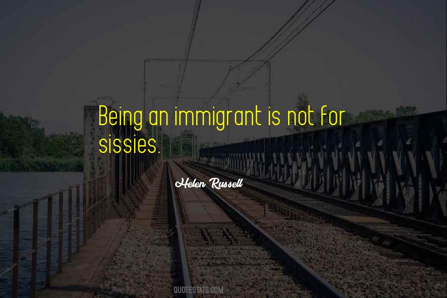 Being An Immigrant Quotes #1110385