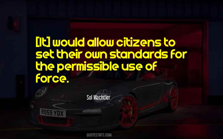 Quotes About The Use Of Force #741943