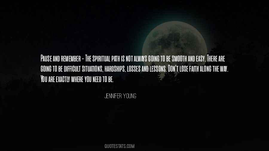 You Are Where You Need To Be Quotes #683832