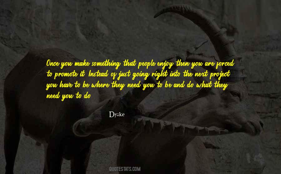 You Are Where You Need To Be Quotes #952309