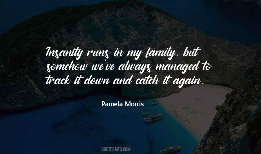 It Runs In The Family Quotes #1598095