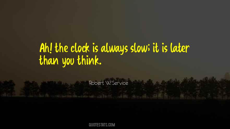 It Is Later Than You Think Quotes #1393449