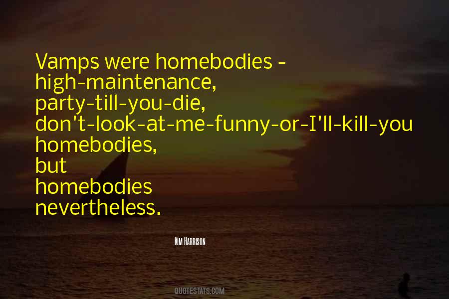 Quotes About Homebodies #875781
