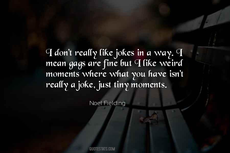 Tiny Moments Quotes #1762214