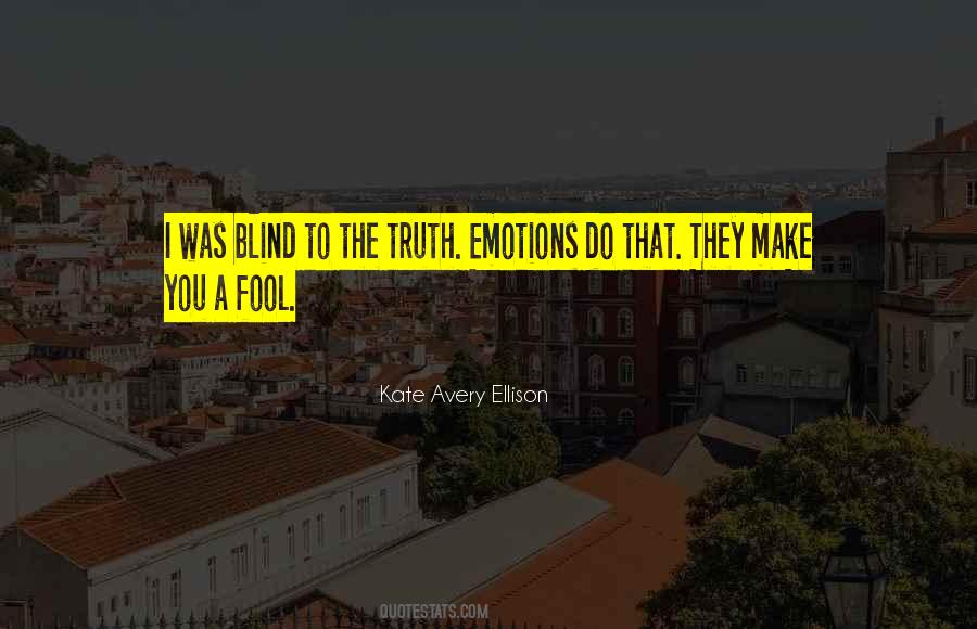 Blind To The Truth Quotes #1408898