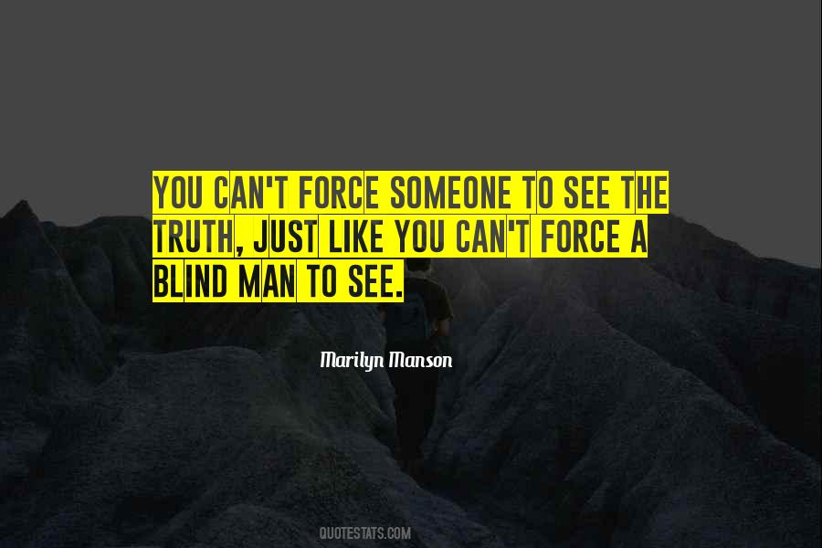 Blind To The Truth Quotes #1635806