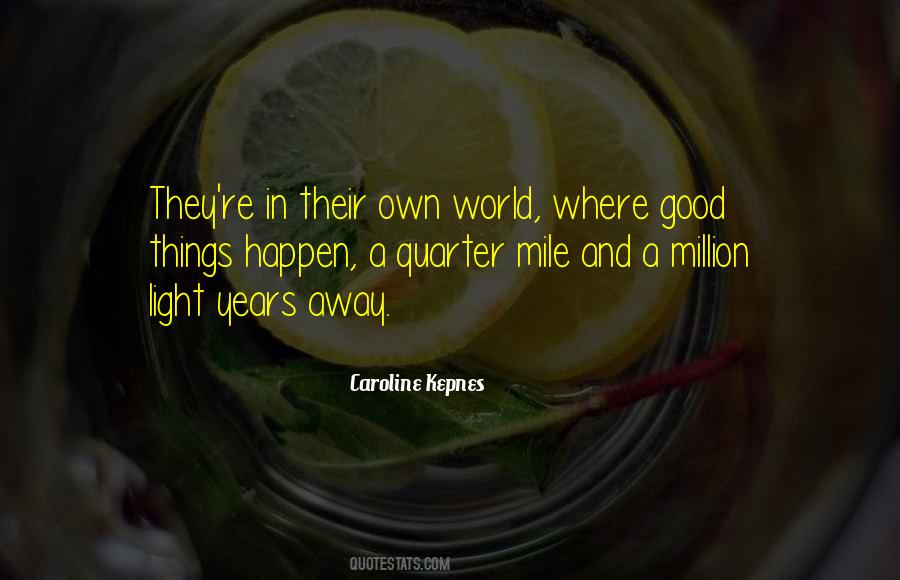Quarter Mile Away Quotes #892824