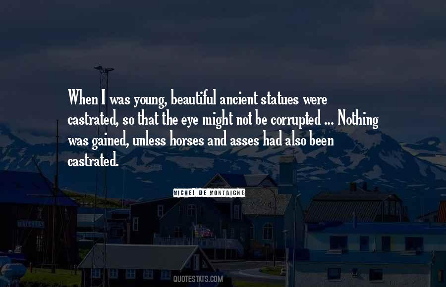 When I Was Young And Beautiful Quotes #1796582