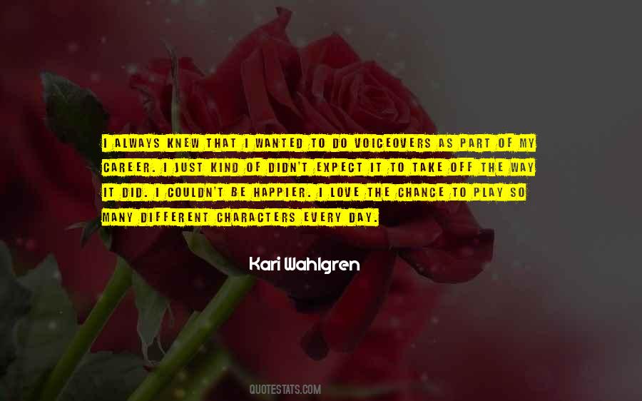 Every Kind Of Way Quotes #1333628