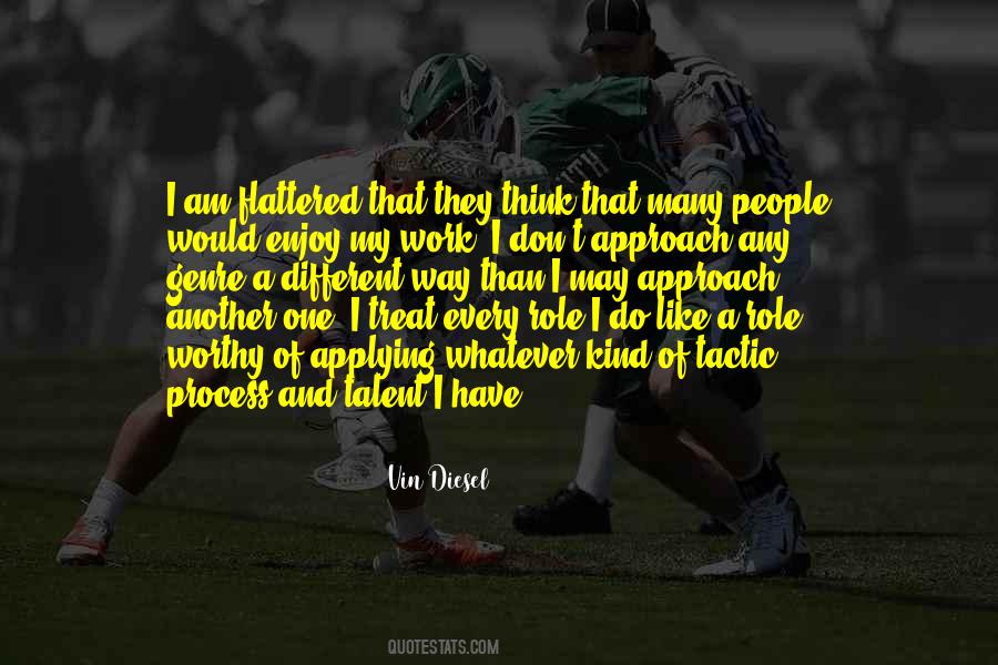 Every Kind Of Way Quotes #1789474