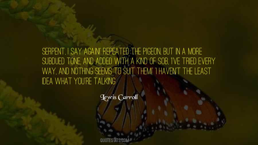 Every Kind Of Way Quotes #1794424