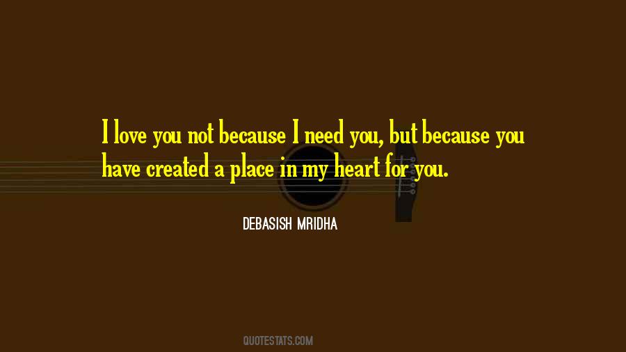 I Need You Because I Love You Quotes #575086